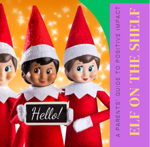 Load image into Gallery viewer, Parents’ Guide to Positive Impact Elf on the Shelf

